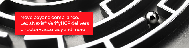 Move beyond compliance.  LexisNexis VerifyHCP delivers directory accuracy and more.